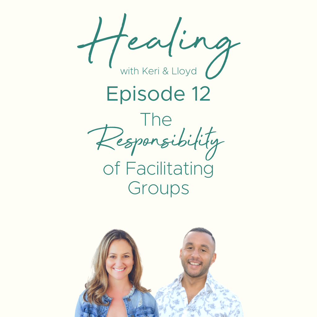 Episode 12: The Responsibility of Facilitating Groups