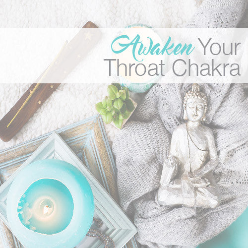 Awaken Your Throat Chakra
