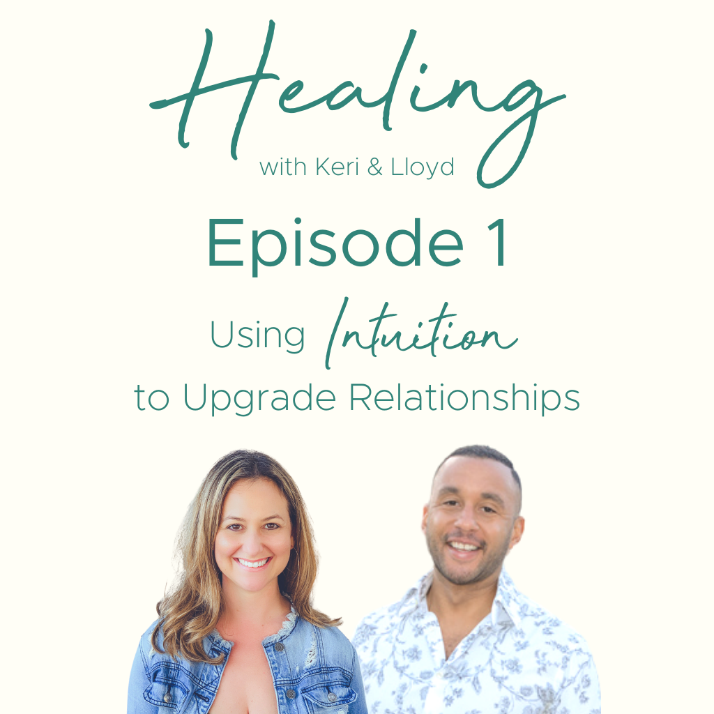 Episode 1: Using Intuition to Upgrade Relatioships